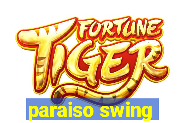 paraiso swing